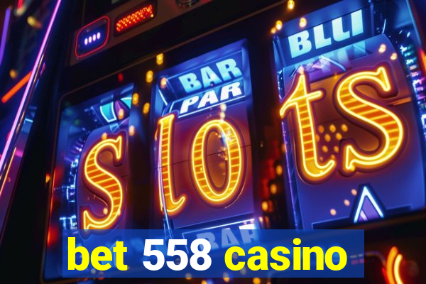 bet 558 casino